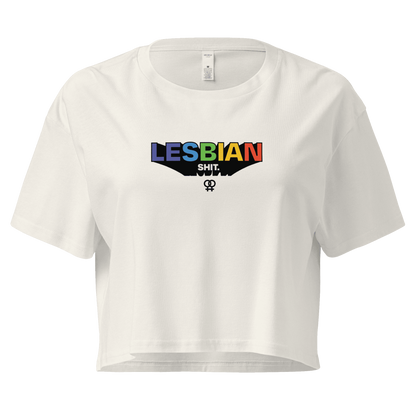 Lesbian Shit Cropped Tee